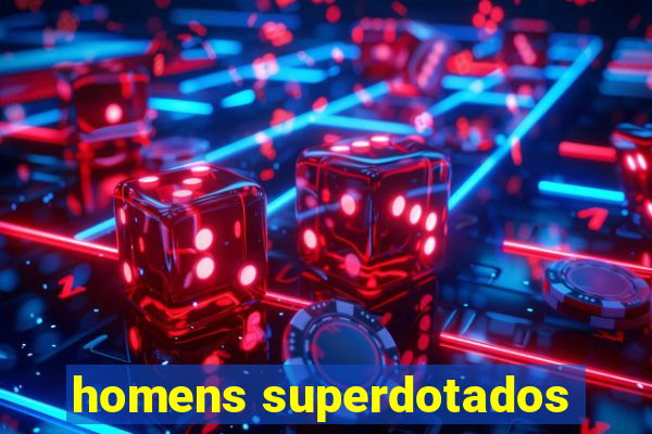 homens superdotados